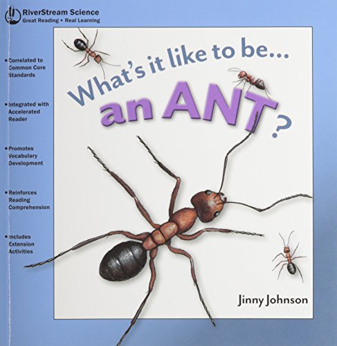 Beispielbild fr Whats It Like to Be. an Ant (Riverstream Science Reading, Level 1) zum Verkauf von Wonder Book