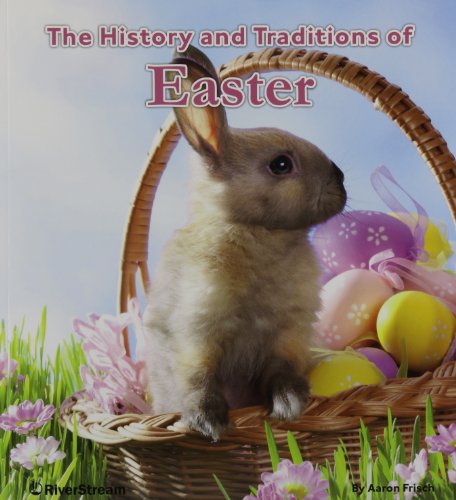 Easter (Holidays: History and Traditions) (9781622430789) by Frisch, Aaron