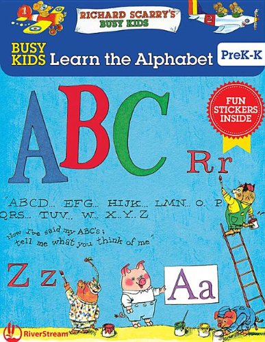 Stock image for Busy Kids Learn the Alphabet, Prek-K (Richard Scarrys Busy Kids) for sale by Book Outpost