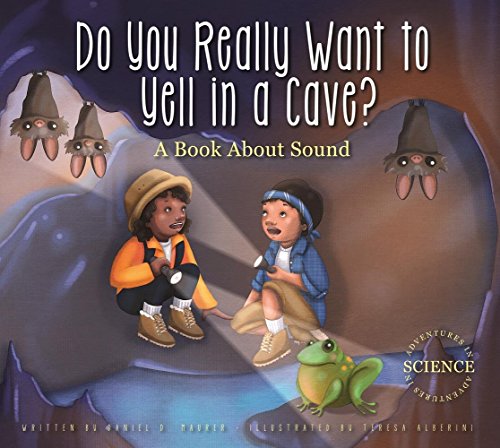 Beispielbild fr Do You Really Want to Yell in a Cave?: A Book About Sound (Adventures in Science) zum Verkauf von Wonder Book