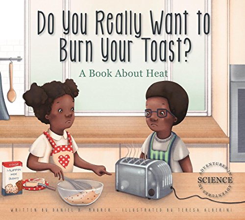 9781622433537: Do You Really Want to Burn Your Toast?: A Book About Heat