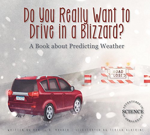 9781622433599: Do You Really Want to Drive in a Blizzard?: A Book About Predicting Weather