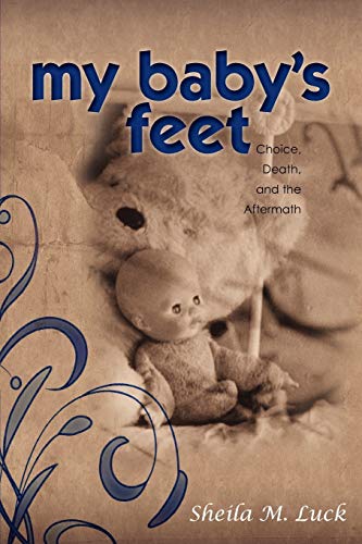 Beispielbild fr My Baby's Feet (Choice, Death, and the Aftermath) zum Verkauf von Wonder Book