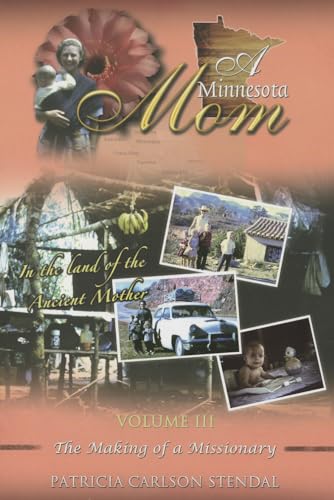 Beispielbild fr A Minnesota Mom, Volume III: The Making of a Missionary zum Verkauf von Lucky's Textbooks