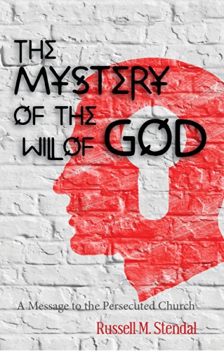 Stock image for The Mystery of the Will of God: A Message to the Persecuted Church for sale by ThriftBooks-Atlanta