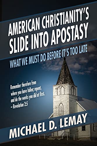 Imagen de archivo de American Christianity's Slide into Apostasy: What We Must Do Before It's Too Late a la venta por ThriftBooks-Atlanta
