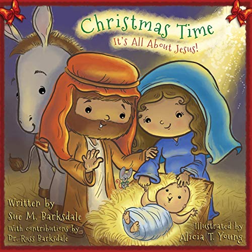 Imagen de archivo de Christmas Time: Its All About Jesus! a la venta por Goodwill of Colorado