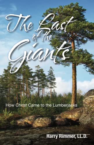 Imagen de archivo de Last of the Giants: How Christ Came to the Lumberjacks (Paperback or Softback) a la venta por BargainBookStores