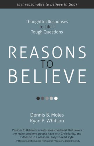 Stock image for Reasons to Believe: Thoughtful Responses to Life's Tough Questions for sale by Indiana Book Company