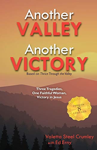 Stock image for Another Valley, Another Victory: Three Tragedies, One Faithful Woman, Victory in Jesus for sale by Once Upon A Time Books