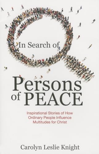 Stock image for In Search of Persons of Peace : Inspirational Stories of How Ordinary People Influence Multitudes for Christ for sale by Better World Books