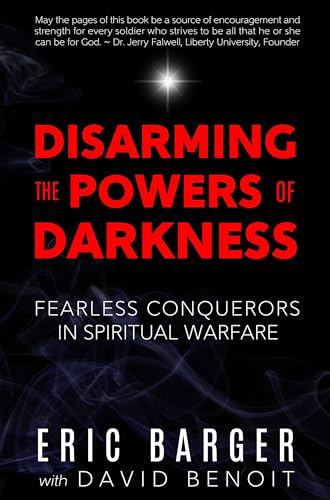Beispielbild fr Disarming the Powers of Darkness: Fearless Conquerors in Spiritual War zum Verkauf von Wonder Book