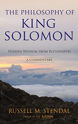 Beispielbild fr The Philosophy of King Solomon: Hidden Wisdom from Ecclesiastes zum Verkauf von Wonder Book