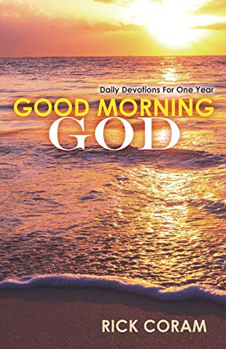 Stock image for Good Morning God: Daily Devotions For One Year for sale by Lucky's Textbooks