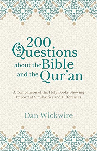 Stock image for 200 Questions about the Bible and the Qur'an: A Comparison of the Holy Books Showing Important Similarities and Differences for sale by Dream Books Co.