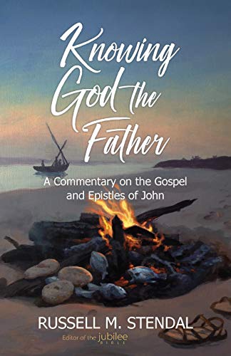 Beispielbild fr Knowing God the Father: A Commentary on the Gospel and Epistles of John zum Verkauf von Buchpark