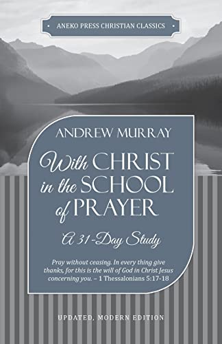 Beispielbild fr With Christ in the School of Prayer: A 31-Day Study zum Verkauf von BooksRun