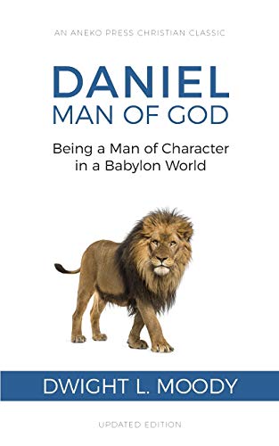 Beispielbild fr Daniel Man of God : Being a Man of Character in a Babylon World zum Verkauf von Better World Books