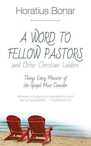 Imagen de archivo de A Word to Fellow Pastors and Other Christian Leaders: Things Every Minister of the Gospel Must Consider a la venta por ThriftBooks-Atlanta