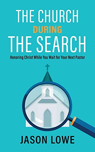 Stock image for The Church During the Search: Honoring Christ While You Wait for Your Next Pastor for sale by ICTBooks
