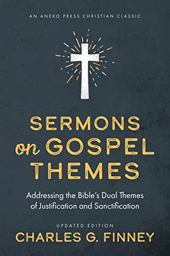 Stock image for Sermons on Gospel Themes: Addressing the Bible's Dual Themes of Justification and Sanctification for sale by GreatBookPrices