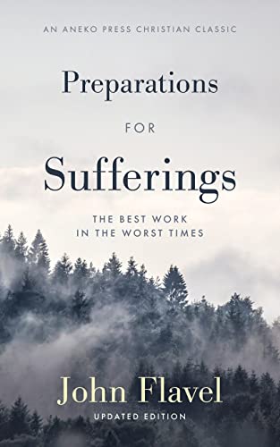 Beispielbild fr Preparations for Sufferings: The Best Work in the Worst Times zum Verkauf von GreatBookPrices