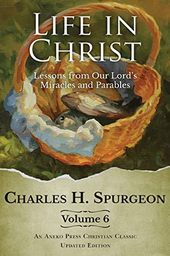 

Life in Christ Vol 6: Lessons from Our Lord's Miracles and Parables (Paperback or Softback)