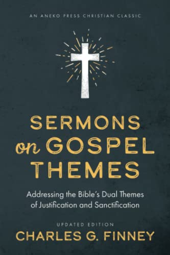 Stock image for Sermons on Gospel Themes : Addressing the Bible's Dual Themes of Justification and Sanctification for sale by Better World Books