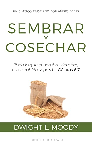 Stock image for Sembrar y Cosechar: Todo lo que el hombre siembre, eso tambin segar (Glatas 6:7) (Spanish Edition) for sale by Orion Tech