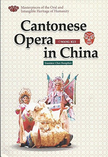 9781622460090: Cantonese Opera in China (Illustrated) (Masterpieces of the Oral and Intangible Heritage of Humanity Series, a Set of 15 Titles)