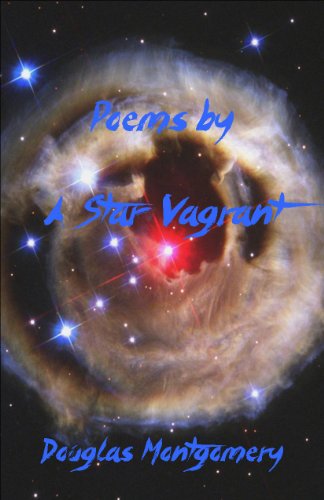 Poems By a Star Vagrant (9781622490936) by Douglas Montgomery