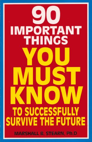 Stock image for 90 Important Things You Must Know To Successfully Survive The Future for sale by CreativeCenters