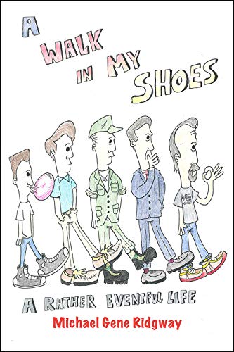 Stock image for A Walk In My Shoes: A Rather Eventful Life for sale by ThriftBooks-Atlanta