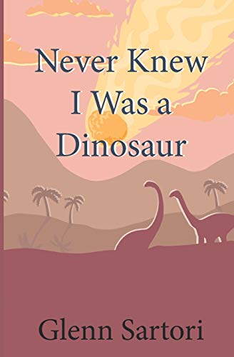 Stock image for Never Knew I Was a Dinosaur for sale by SecondSale