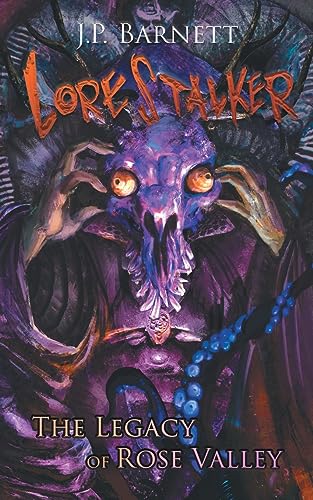 Imagen de archivo de The Legacy of Rose Valley: A Creature Feature Horror Suspense (Lorestalker) a la venta por HPB-Ruby