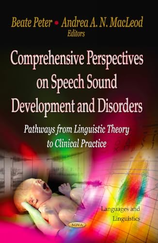 Beispielbild fr Comprehensive Perspectives on Speech Sound Development and Disorders: Pathways from Linguistic Theory to Clinical Practice (Languages and Linguistics) zum Verkauf von HPB-Red