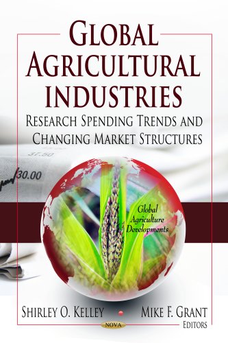 9781622574766: Global Agricultural Industries: Research Spending Trends and Changing Market Structures: Research Spending Trends & Changing Market Structures
