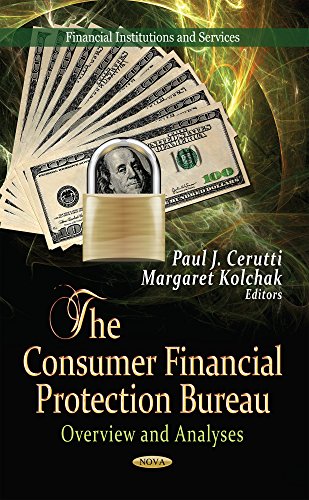 Imagen de archivo de The Consumer Financial Protection Bureau: Overview and Analyses (Financial Institutions and Services) a la venta por Y-Not-Books