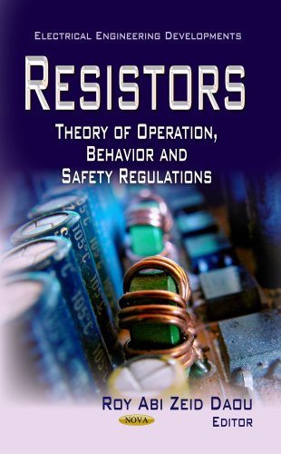 Stock image for Resistors: Theory of Operation, Behavior and Safety Regulations (Electrical Engineering Developments) for sale by Mispah books