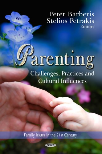 Beispielbild fr PARENTING CHALLENGES PRACTICES: Challenges, Practices & Cultural Influences (Family Issues in the 21st Century) zum Verkauf von WorldofBooks