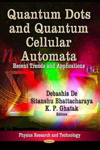 Beispielbild fr Quantum Dots & Quantum Cellular Automata: Recent Trends & Applications (Physics Research and Technology) zum Verkauf von Buchpark