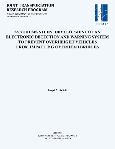 Development of an Electronic Detection and Warning System to Prevent Overheight Vehicles from Impacting Overhead Bridges (9781622600786) by Sinfield, Joseph V.