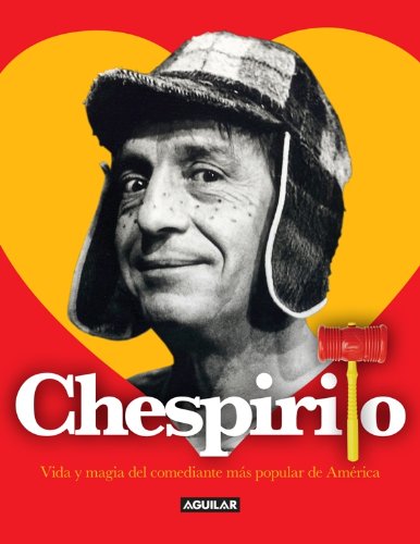 Stock image for Chespirito : Vida y Magia Del Comediante Mas Popular de America for sale by Better World Books