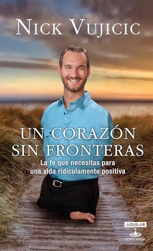 9781622632404: Un corazn sin fronteras. La fe que necesitas para una vida ridiculamente positiva (Spanish Edition)