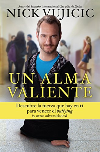 Stock image for Un Alma Valiente / Stand Strong: You Can Overcome Bullying (and Other Stuff That Keeps You Down : Descubre la Fuerza Que Hay en Ti para Vencer el Bullying for sale by Better World Books