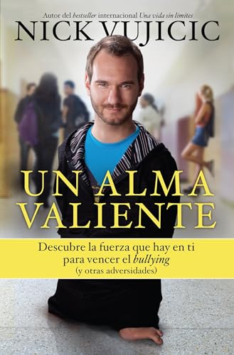 9781622639076: Un alma valiente / Stand Strong: You Can Overcome Bullying (and Other Stuff That Keeps You Down: Descubre la fuerza que hay en ti para vencer el bullying (Spanish Edition)