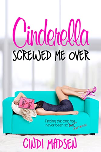 Stock image for Cinderella Screwed Me Over (Entangled Select) for sale by SecondSale