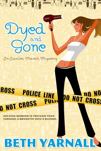 9781622661237: Dyed and Gone (Azalea March Mystery Series)