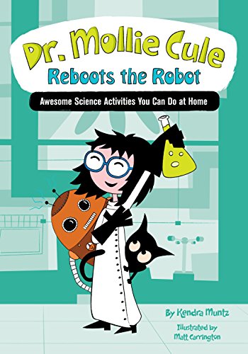 9781622670307: Dr. Mollie Cule Reboots the Robot: Awesome Science Activities You Can Do At Home