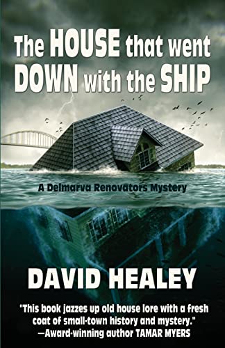 Beispielbild fr The House That Went down with the Ship : A Delmarva Renovators Mystery zum Verkauf von Better World Books